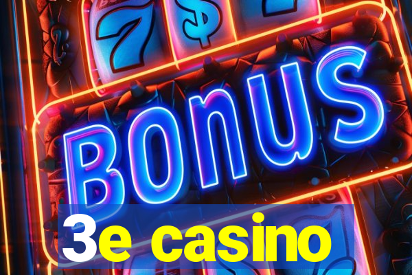 3e casino